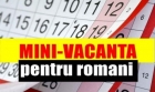 Angajatii de la stat si cei din mediul privat vor avea parte de un weekend prelungit