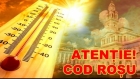 Cod roșu prelungit în Mehedinți și Dolj până duminică, 6 august