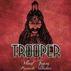 Trooper relansează "Vlad Țepeș: Poemele Valahiei" (remasterizat)
